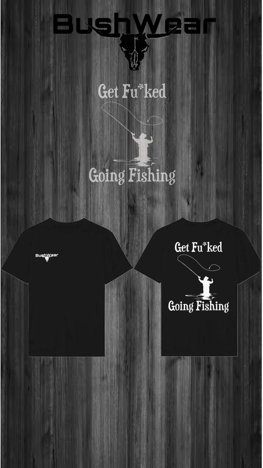 Get Fu*ked Going Fishing (Pre Order)