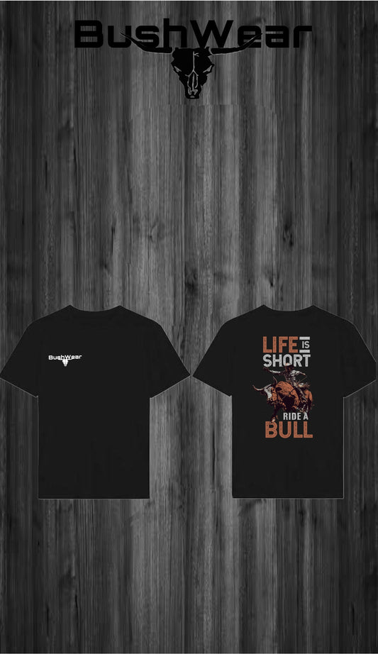 Life Is To Short Ride A Bull (Pre Order)